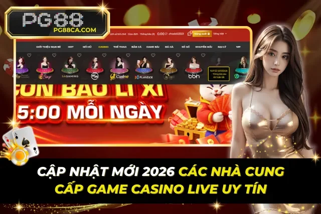 Các Nhà Cung Cấp Game Casino Live Uy Tín