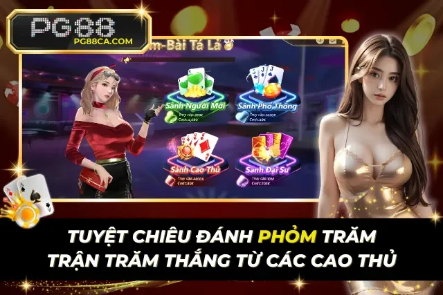 Tuyệt Chiêu Đánh Phỏm Trăm Trận Trăm Thắng Từ Các Cao Thủ